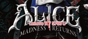 Alice Madness Returns - настройки графики для 60 фпс на слабом ПК (Lenovo R 7 5700 U)