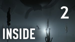 INSIDE - Прохождение игры на русском [#2] | PC (2016 г.)