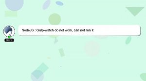 NodeJS : Gulp-watch do not work, can not run it