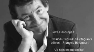 Pierre Deproges - Je hais les medecins 1986