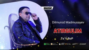 Dilmurod Madmusayev | ATIRGULIM To'Y BoP