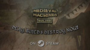 Релизный трейлер Medieval Machines Builder