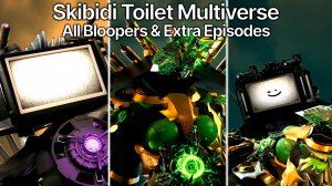 Skibidi Toilet Multiverse All Bloopers & Extra Episodes (60 FPS Remastered)