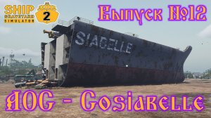 Ship Graveyard Simulator 2 №12  AOG - Gosiabelle