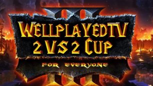 WellplayedTV 2vs2 Cup #2
