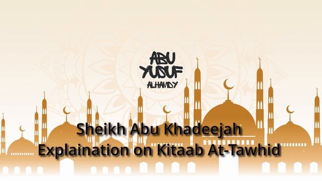 Episode 4 Explaination of Kitaab Attawhid by abu khadeejah смотреть онлайн