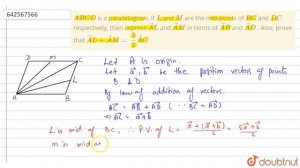 A B C D\nis a parallelogram. If L and M\nare the mid-points of B C and D C\nrespectively, then e...