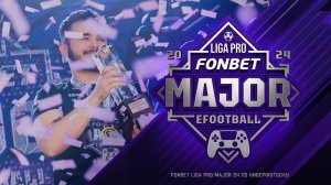 Fonbet Liga Pro Major 2024