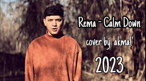 ? ❗experiment❗ Rema - Calm Down | Akmal' - Calm Down (cover experiment 2023)