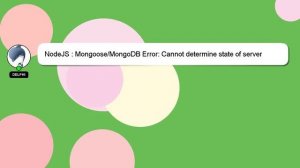 NodeJS : Mongoose/MongoDB Error: Cannot determine state of server