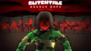 GLITCHTALE: Broken hope OST - Hell's strike [ Return of the hate chara theme ]