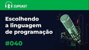 ?? Como escolher uma linguagem de programação em um projeto? ? | ?️ Zupcast ?