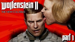 Прохождение Wolfenstein II The New Colossus - Part 1