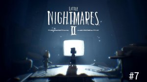 Little Nightmares 2/прохождение/#7