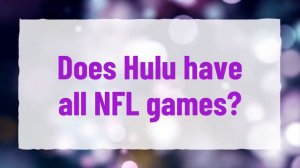 Can I watch out of market NFL games on Hulu?