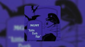 MGMT - Little Dark Age