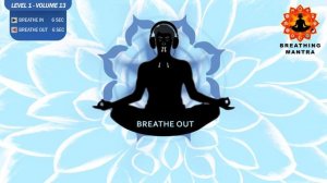 Guided Breathing mantra ( 6 - 6) Pranayama Breathing Exercise Level 1 vol 13