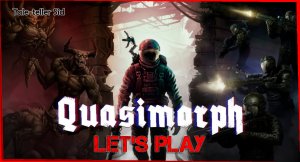 Quasimorph (Let's Play) - Taleteleler Sid