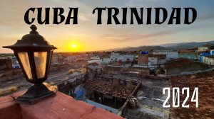 Cuba Trinidad. Куба Тринидад Большой выпуск. Переезд заселение прогулка закат