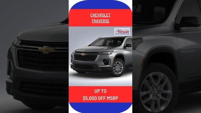 Get the new Chevrolet Traverse and get up to $5,000 off MSRP