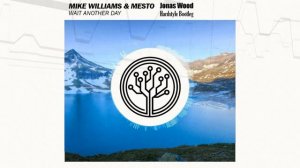 Mike Williams & Mesto - Wait Another Day (Jonas Wood Hardstyle Bootleg) FREE DOWNLOAD