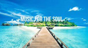 Music for the soul, nature, ocean, friends