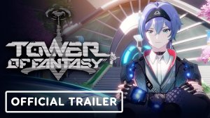 Игровой трейлер Tower of Fantasy - Official Version 4.0 Gesthos Sector Trailer