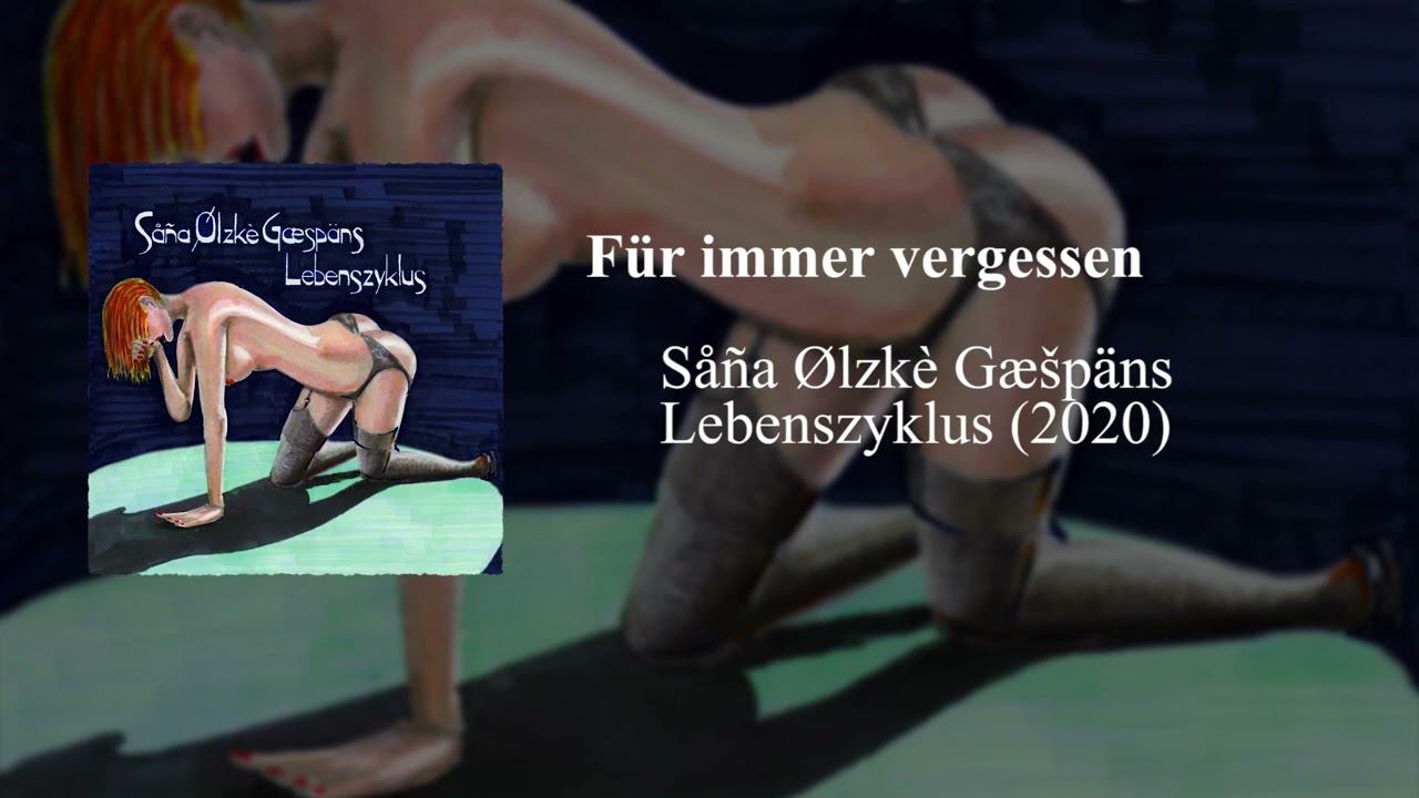 Såña Ølzkè Gæšpäns - Für immer vergessen