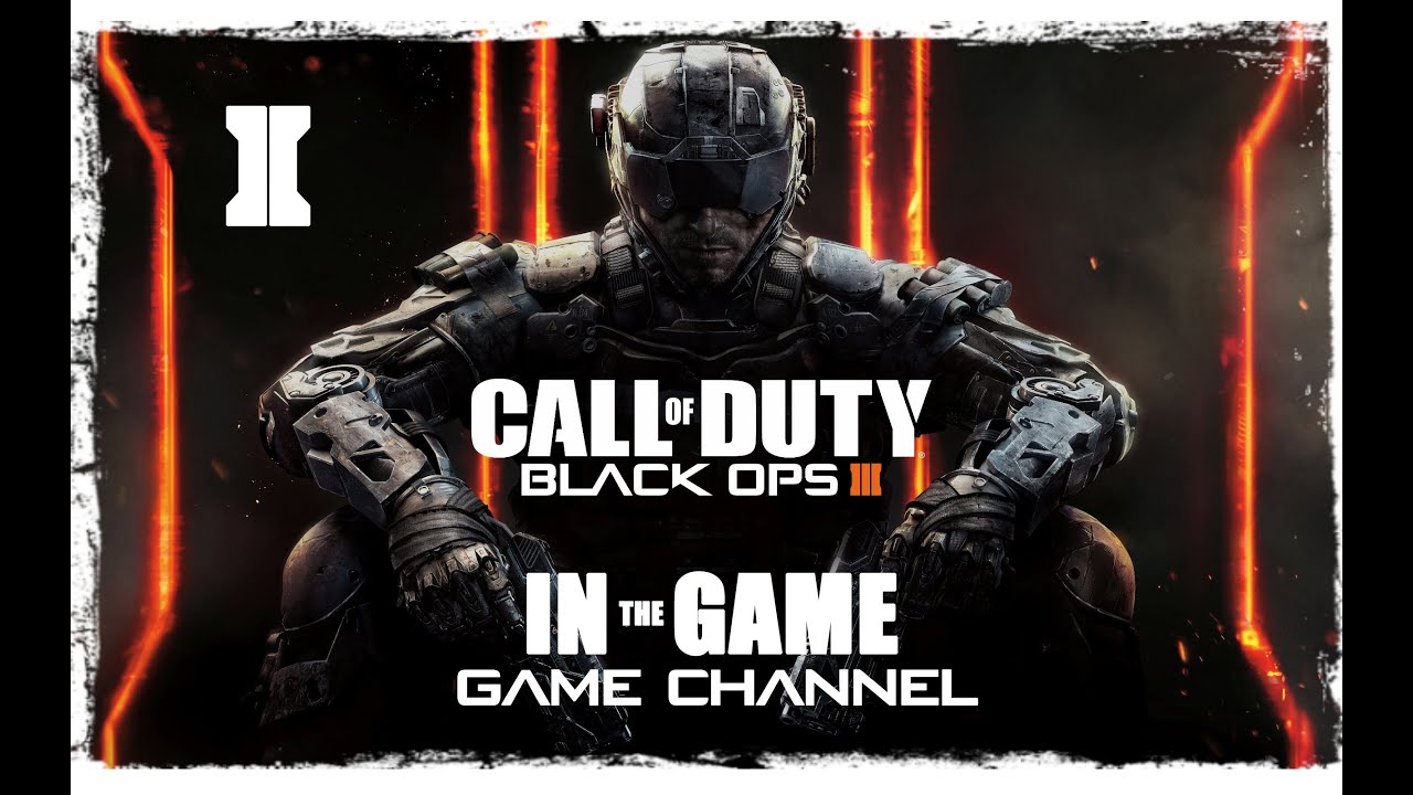 Call of Duty: Black Ops III - Прохождение #2 [Симуляция]