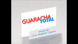 Guaracha total mixed by chris zapata