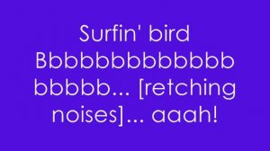 [LYRICS] The Trashmen- Surfin' Bird [LYRICS]