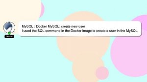 MySQL : Docker MySQL: create new user