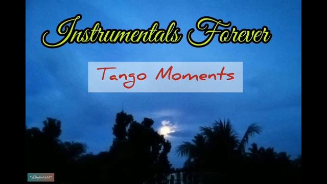 Tango Instrumental Moments | Instrumentals Forever смотреть онлайн