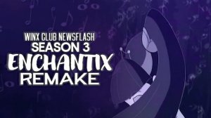 Winx Club Season 3 | ENCHANTIX Theme! (Instrumental REMAKE)