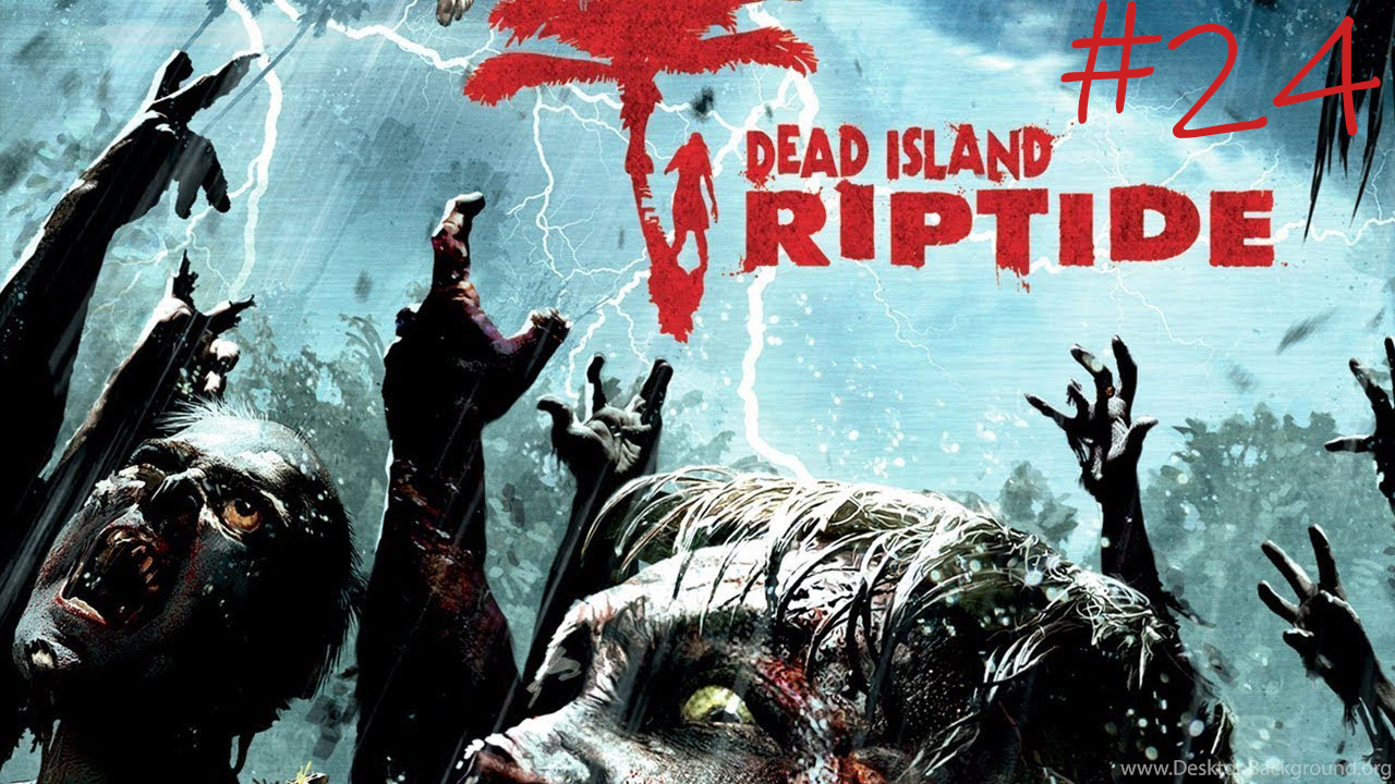 Dead Island Riptide #24