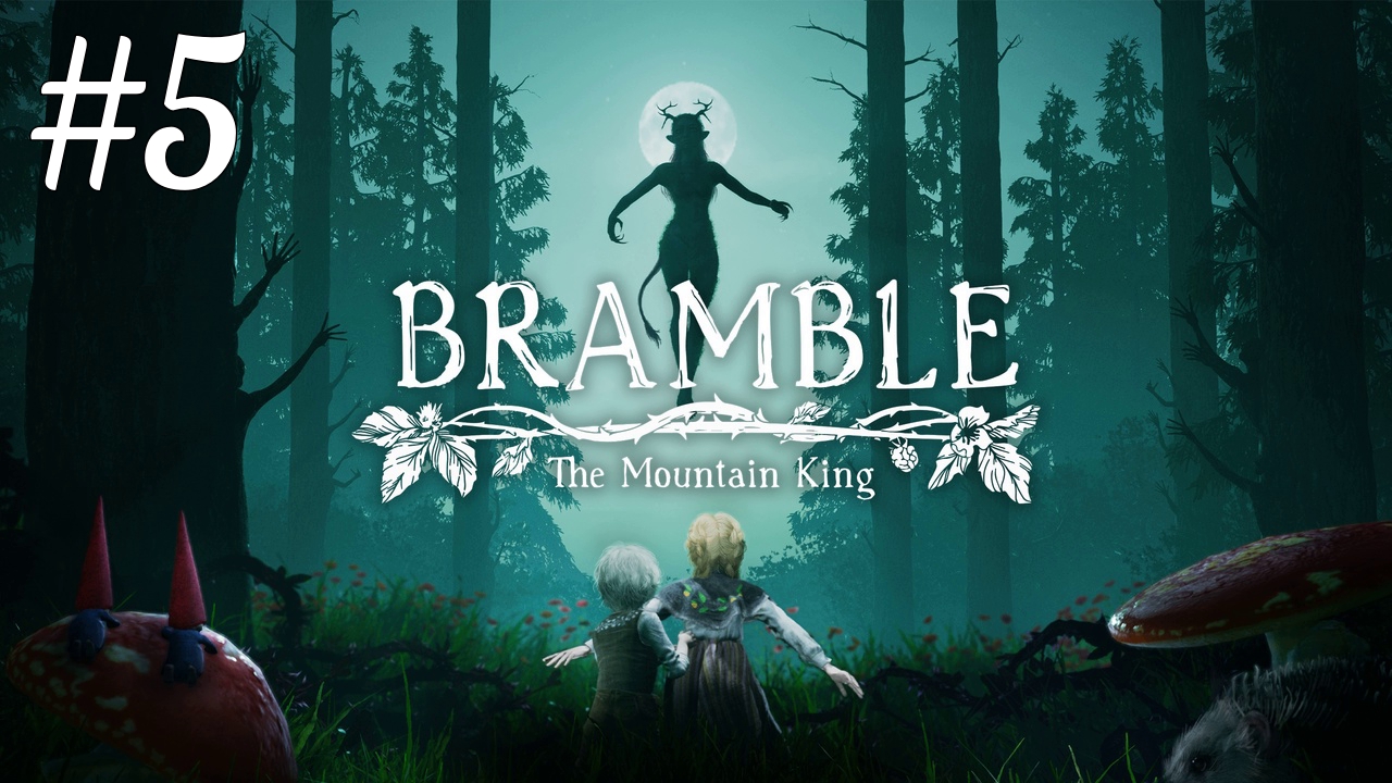 Ребёнок ► Bramble: The Mountain King #5