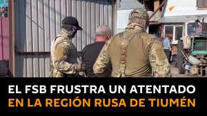 Frustran un atentado terrorista en la región rusa de Tiumén