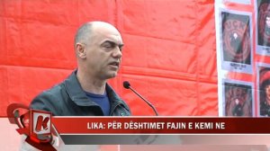 LIKA:  PËR DËSHTIMET FAJIN E KEMI NE