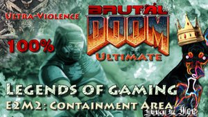 Brutal Doom Ultimate (100%) - E2M2: Containment Area