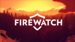 Firewatch OST - Thorofare Hike