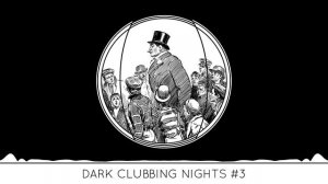 DARK CLUBBING NIGHTS #3