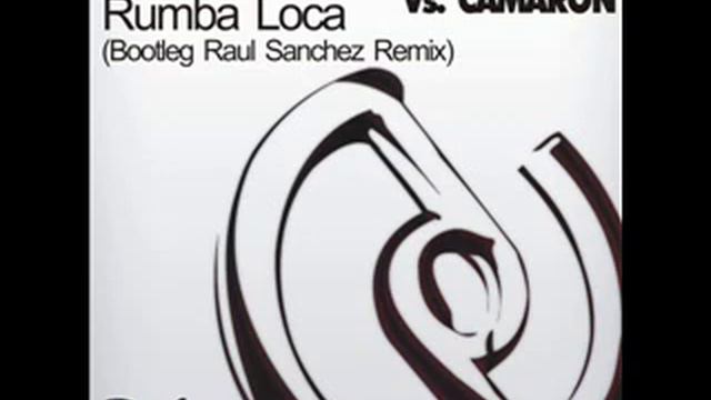 Carlo in Action Vs. Camaron de la Isla - Rumba loca (Raul Sanchez Bottleg mix) смотреть онлайн