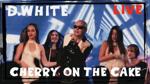D.White - Cherry on the Cake (Live Video). Euro Dance, Euro Disco, Best music, NEW Italo Disco