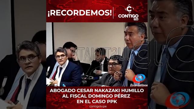 ¡RECORDEMOS! | ABOGADO CESAR NAKAZAKI HUMILLO AL FISCAL DOMINGO PÉREZ EN EL CASO PPK