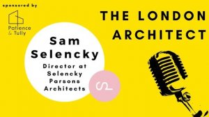 E002 - Sam Selencky: Director - Selencky Parsons Architects