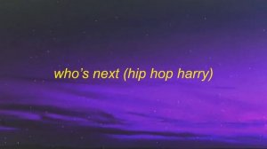 Go Go Go Who's Next (Hip Hop Harry TikTok Song)