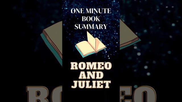 1 Minute Book Summary: Romeo and Juliet