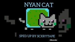 Nyan Cat (Sped Up By SCXRYTAPE)