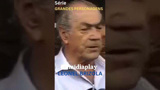 UM TEMPINHO COM LEONEL BRIZOLA