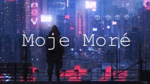 Teya Dora - Moje Moré (SLOWED + REVERB)